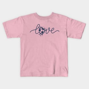 Love soccer; soccer; fan; player; supporter; fanatic; team; coach; game; women's; female; feminine; soccer ball; sport; sports; soccer mom; soccer mum; Kids T-Shirt